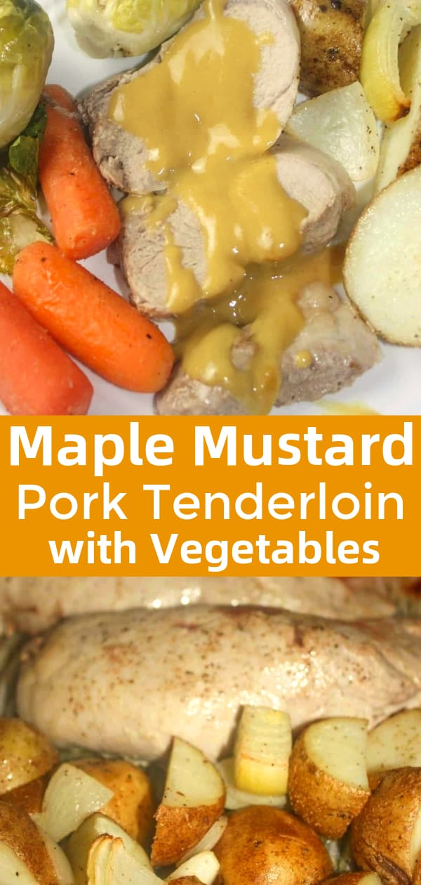 Maple Mustard Pork Tenderloin with Vegetables is an easy sheet pan dinner. This pork tenderloin is topped with maple mustard sauce and served with potatoes, brussel sprouts and baby carrots.