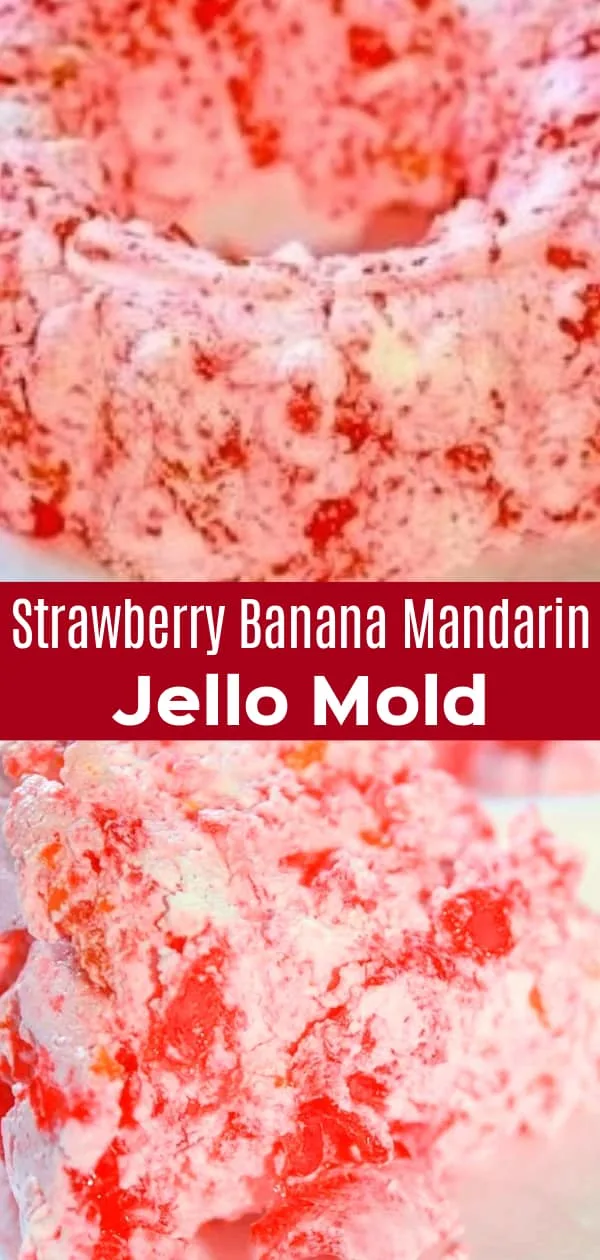 Strawberry Banana Mandarin Jello Mold is an easy cold side dish or dessert recipe perfect for holiday dinners. This tasty recipe is made with strawberry banana jello mix, Cool Whip and mandarin oranges.