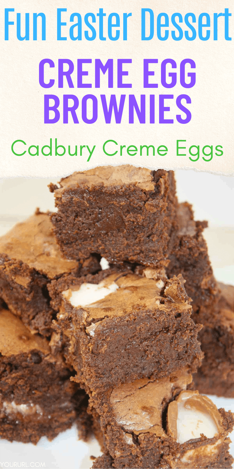 Creme Egg Brownies, fun Easter dessert, easy brownie recipe, fudgy brownie recipe, Easter Brownies! These rich, fudgy chocolate desserts are the perfect way to enjoy fun Easter treats to make with your family. They are ideal for any festive gathering or dessert table. hese brownies come out of the over with a perfect, crispy, crackly top, and a super fudgy center. Chewy and gooey in all the right places,