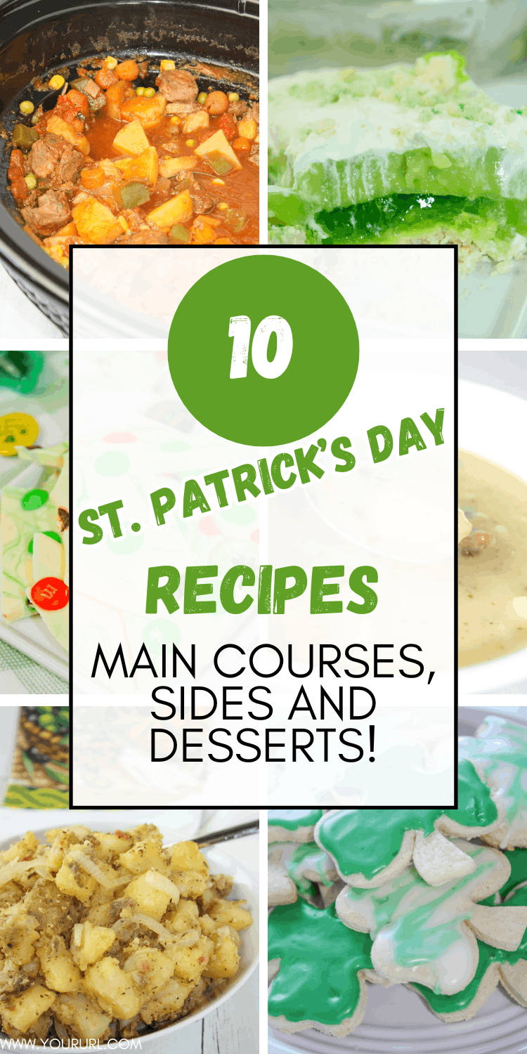 10 St. Patrick's Day Recipes for your Celebration St. Patrick's Day main courses, St. Patrick's Day desserts, St. Patrick's Day easy recipes, St. Patrick's Day party food, St. Patrick's Day gluten free recipes